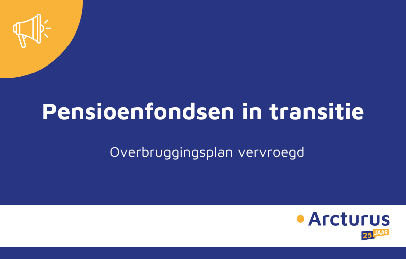 Pensioenfondsen in transitie: Overbruggingsplan vervroegd