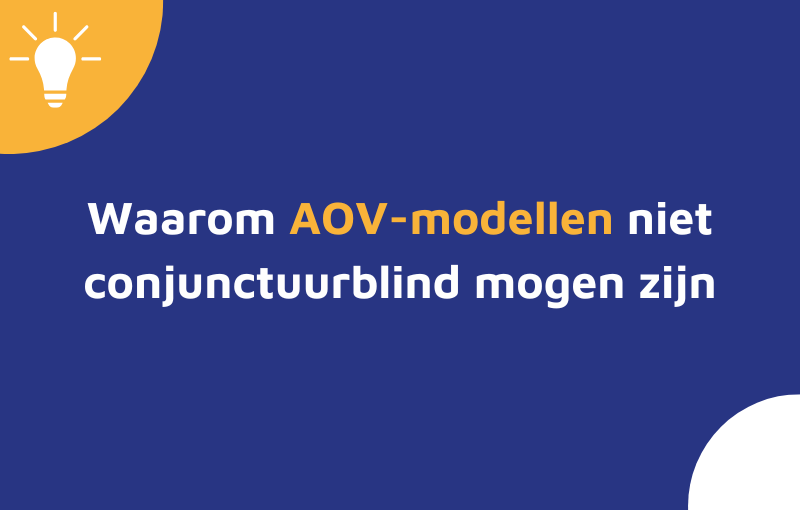 Waarom AOV-modellen niet conjunctuurblind mogen zijn