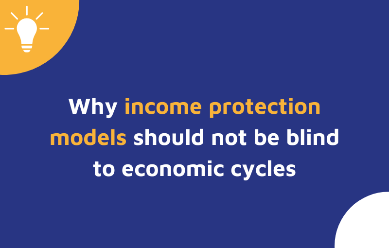 Why income protection models should not be blind to economic cycles